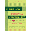 Is This How You Eat a Watermelon? - Paperback