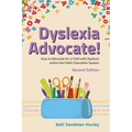 Dyslexia Advocate! Second Edition: How to Advocate for a Child with Dyslexia Within the Public Education System - Paperback