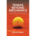 Tennis Beyond Mechanics: A journey into the five levels of mind states - Paperback