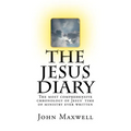 The Jesus Diary - Second Edition: The most comprehensive chronology of Jesus' time of ministry ever written - Paperback