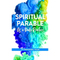 Spiritual Parable As A Daily Practice: Modern Stories for the Spiritually Curious - Hardcover