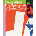 Come Alive!: The Spirited Art of Sister Corita - Paperback