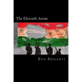 The Eleventh Arrow: Then in 1956... the people of Hungary revolted! - Paperback