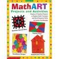 Mathart Projects and Activities: Dozens of Creative Projects to Explore Math Concepts and Build Essential Skills - Paperback
