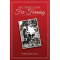 My True Love For Farming - Paperback