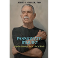 Passionate Inquiry: Psychotherapy as a Life's Work:: Psychotherapy as a Life's Work - Paperback