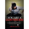 You Are a Contender!: Build Emotional Muscle to Perform Better and Achieve More in Business, Sports and Life - Paperback