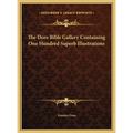 The Dore Bible Gallery Containing One Hundred Superb Illustrations - Hardcover