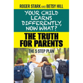 Your Child Learns Differently, Now What?: The Truth for Parents - Paperback