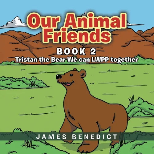Our Animal Friends: Book 2: Tristan the Bear We can LWPP together - Paperback