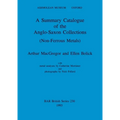 A Summary Catalogue of the Anglo-Saxon Collections (Non-Ferrous Metals) - Paperback