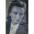 Be true & serve: Dorothea Gutzeit - Paperback