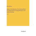 History of the Missions of the American Board of Commissioners for Foreign Missions to the Oriental Churches: Vol. 2 - Hardcover