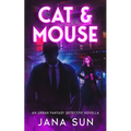 Cat & Mouse: An Urban Fantasy Detective Novella - Paperback