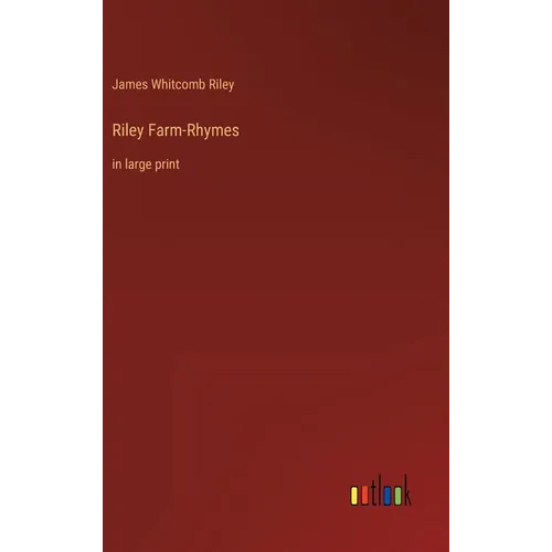 Riley Farm-Rhymes: in large print - Hardcover