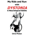 My Ride and Run with Dystonia Hardcover - Hardcover