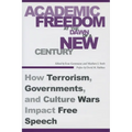 Academic Freedom at the Dawn of a New Century: How Terrorism, Governments, and Culture Wars Impact Free Speech - Hardcover