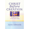 Christ Before Creation: Introducing Christ and the Unseen Realm - Paperback