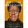 Positive Obsession: The Life and Times of Octavia E. Butler - Hardcover