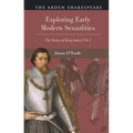 Exploring Early Modern Sexualities: The Desires of King James VI & I - Hardcover