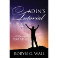 Adin's Tutorial: A Passage to Paradise - Paperback