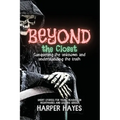 Beyond the Closet: Conquering the unknown and understanding the truth - Paperback