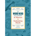 The Word Nerd Dictionary of Obscure & Enchanting Words - Paperback