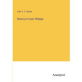 History of Louis Philippe - Paperback
