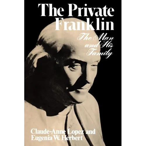 The Private Franklin: The Man and His Family - Paperback