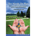 The Hands on Plan: How to Use Emotional Freedom Technique to Tap Into a Happy and Successful Life - Paperback