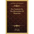 Two Treatises On The Hierarchies Of Dionysius - Paperback
