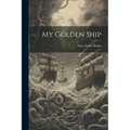 My Golden Ship - Paperback