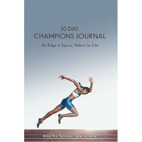 30 Day Champions Journal: An Edge in Sports, Habits for Life - Paperback