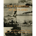 The Fighting at Jutland: The Personal Experiences of Sixty Officers and Men of the British Fleet - Paperback
