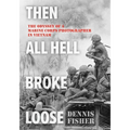 Then All Hell Broke Loose - Paperback