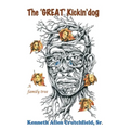 The 'Great' Kickin'dog: a family tree - Paperback