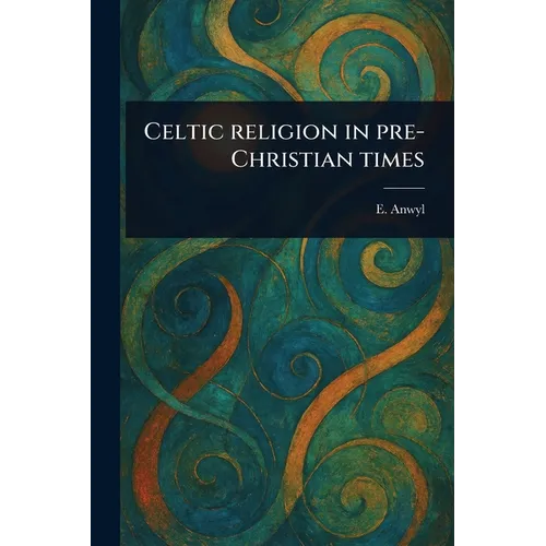 Celtic Religion in Pre-Christian Times - Paperback