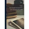 The Autobiography of Shakespeare: a Fragment - Paperback