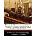 Measure Guideline: Summary of Interior Ducts in New Construction, Including an Efficient, Affordable Method to Install Fur-Down Interior Ducts - Paperback