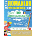 Learn Romanian While Having Fun! - For Adults: EASY TO ADVANCED - STUDY 100 ESSENTIAL THEMATICS WITH WORD SEARCH PUZZLES - VOL.1 - Uncover How to Impr - Paperback