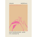 Motherhood and Its Ghosts - Paperback