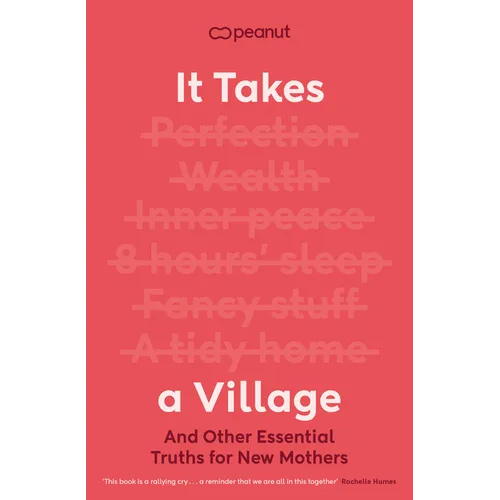 It Takes a Village: And Other Essential Truths for New Mothers - Paperback