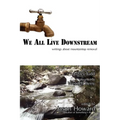We All Live Downstream: Writings about Mountaintop Removal - Paperback