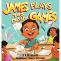 James Plays Too Many Games - Hardcover