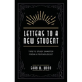 Letters to a New Student: Tips to Study Smarter from a Psychologist - Paperback