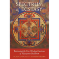 Spectrum of Ecstasy: Embracing the Five Wisdom Emotions of Vajrayana Buddhism - Paperback