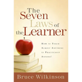 The Seven Laws of the Learner: How to Teach Almost Anything to Practically Anyone - Hardcover