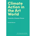 Climate Action in the Art World: Towards a Greener Future - Hardcover