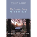 The Ethics of Doing Nothing: Rest, Rituals, and the Modern World - Paperback
