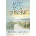 Meet Me At Sunrise (Hideaway Bay Book 2) - Paperback
